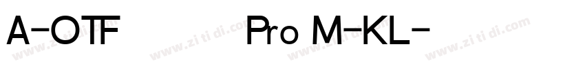 A-OTF リュウミン Pro M-KL字体转换